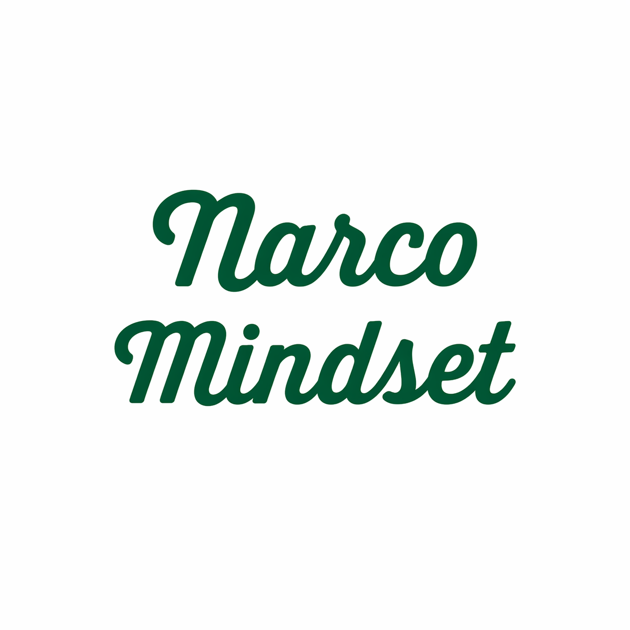 Narco Mindset
