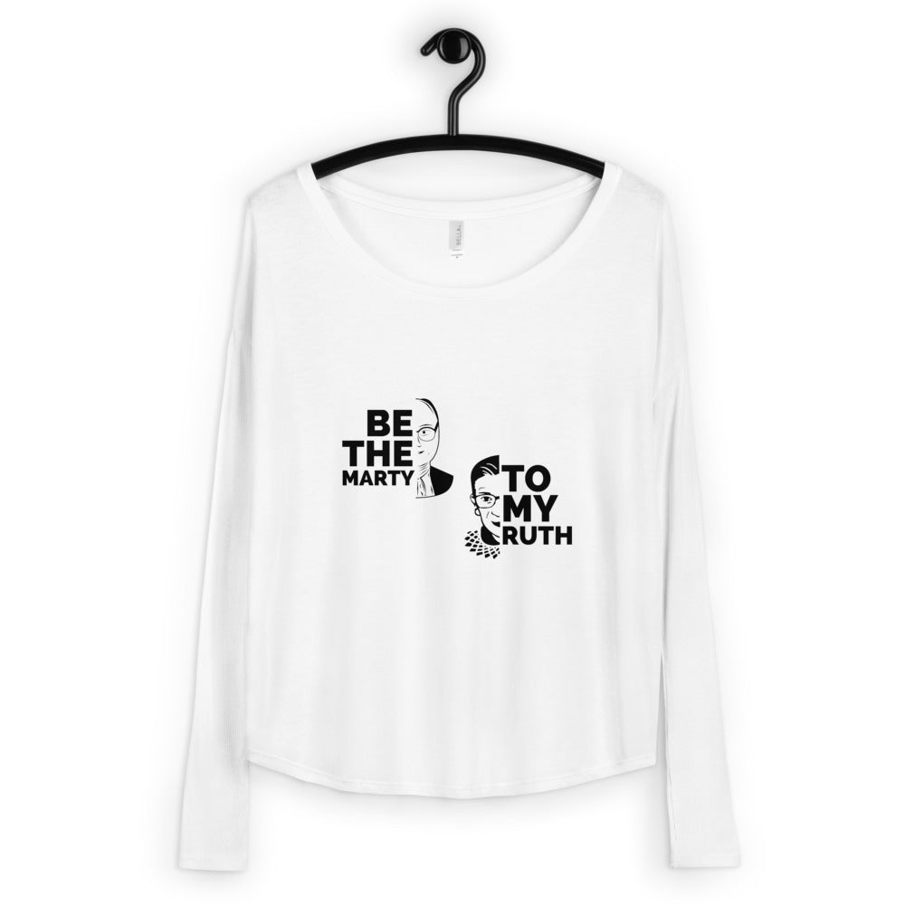 Be the Marty to my Ruth Women's Long Sleeve Tee
